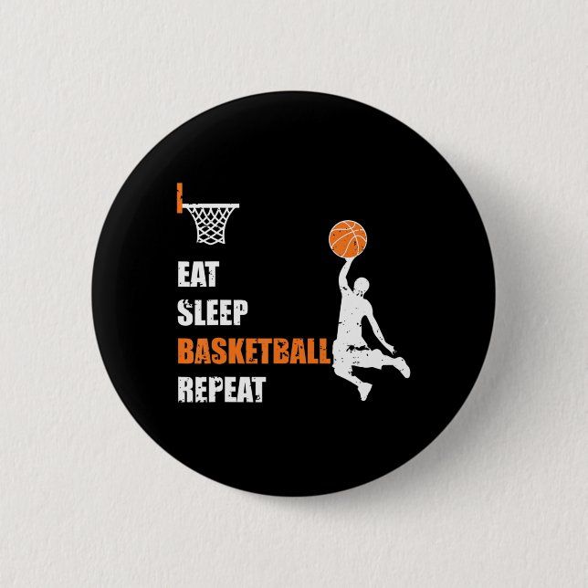 Eat Sleep Basketball Repeat  Basketball Boys and G Button (Front)