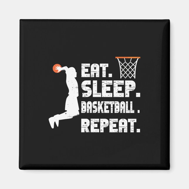 Eat Sleep Basketball Repeat Basketball Sports Men  Magnet (Front)