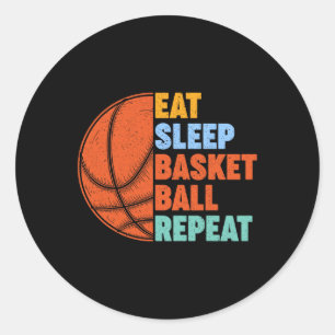 Eat Sleep Basketball Repeat for Men Teens Boys Gir Classic Round Sticker