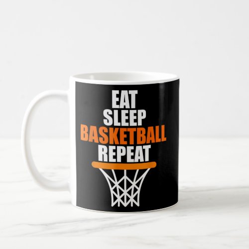 Eat Sleep Basketball Repeat T For Basketball Fans Coffee Mug