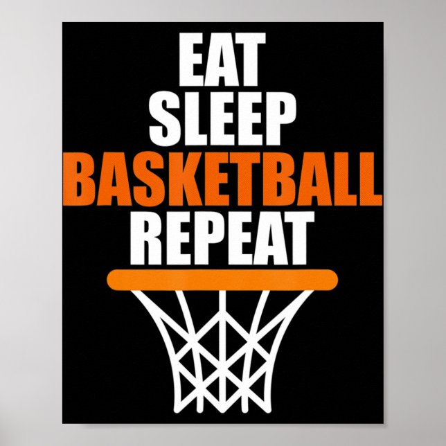 Eat. Sleep. Basketball. Repeat. T  for basketball  Poster (Front)