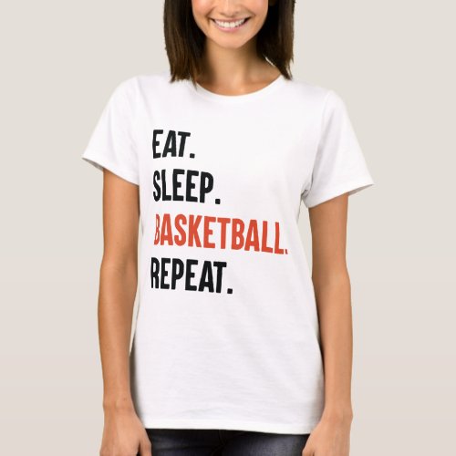 Eat Sleep Basketball Repeat T_Shirt