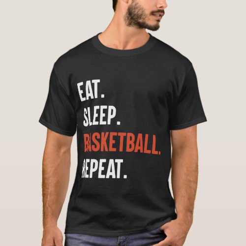 Eat Sleep Basketball Repeat  T_Shirt