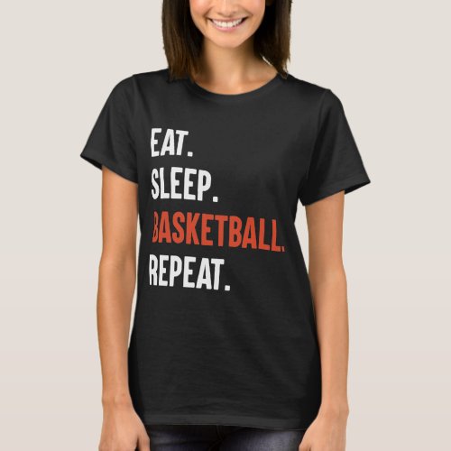 Eat Sleep Basketball Repeat T_Shirt