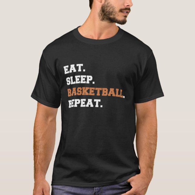 Eat Sleep Basketball Repeat t shirt funny quote ho (Front)