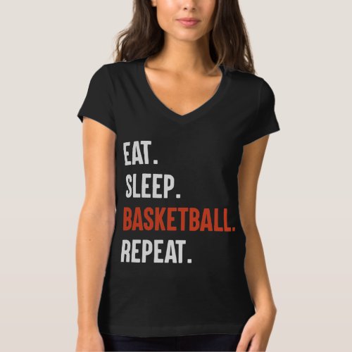 Eat Sleep Basketball Repeat V_Neck T_Shirts