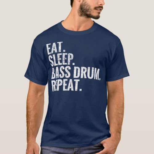 Eat Sleep Bass drum Repeat T_Shirt