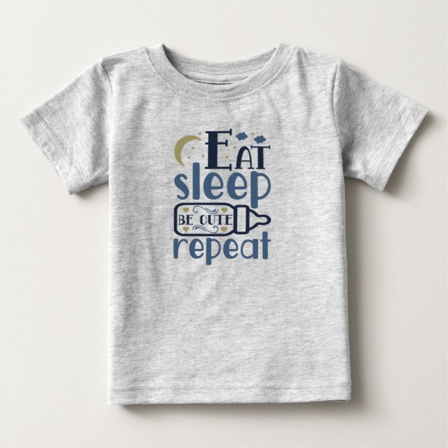 Eat Sleep Be Cute Repeat Baby Bottle Baby T-Shirt (Front)