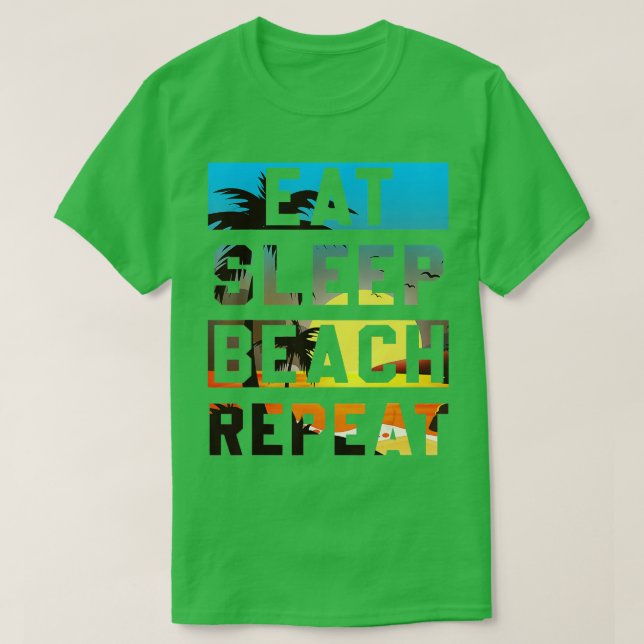 Eat Sleep Beach Repeat Summer Vacation Tropical Be T-Shirt (Design Front)