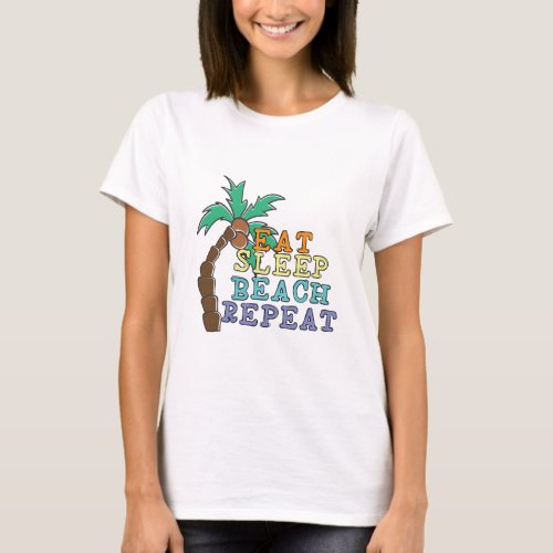 Eat Sleep Beach Repeat T_Shirt