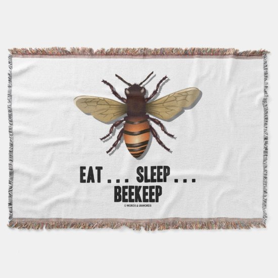 Eat ... Sleep ... Beekeep (Bee) Apiarist Humor Throw Blanket