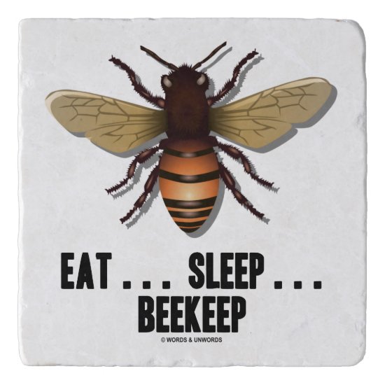 Eat ... Sleep ... Beekeep (Bee) Apiarist Humor Trivet