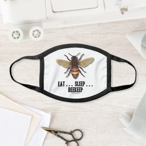 Eat  Sleep  Beekeep Bee Geek Humor Face Mask