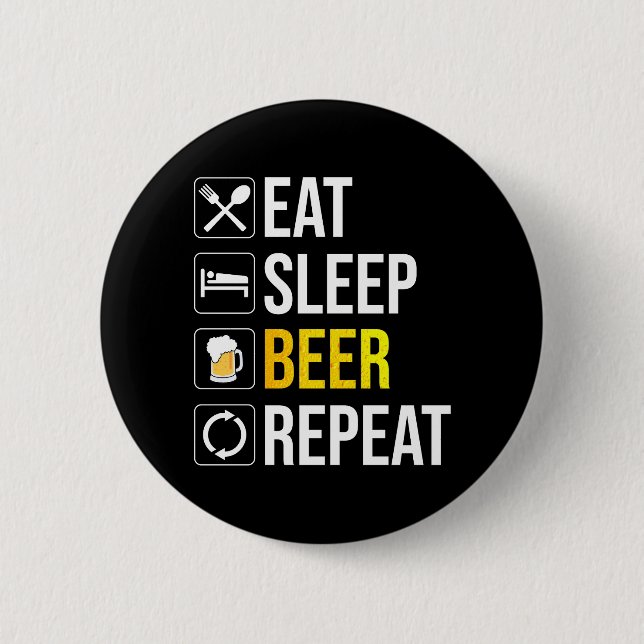 Eat Sleep Beer Repeat Button (Front)