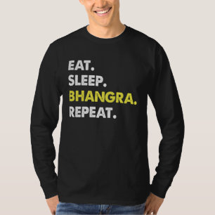 Eat Sleep Bhangra Repeat Dancer Fun T-Shirt