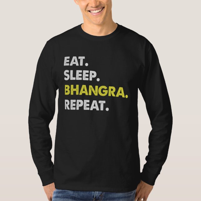 Eat Sleep Bhangra Repeat Dancer Fun T-Shirt (Front)