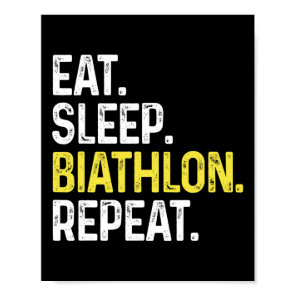 Eat Sleep Biathlon Repeat Funny Biathlon Athlete B Poster