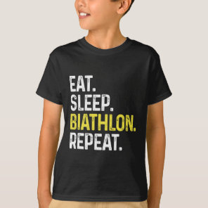 Eat Sleep Biathlon Repeat Funny Biathlon Athlete B T-Shirt