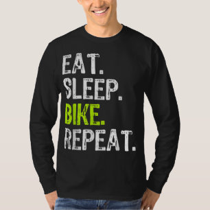 Eat Sleep Bike Repeat Biking Cycling Cyclist Gift T-Shirt
