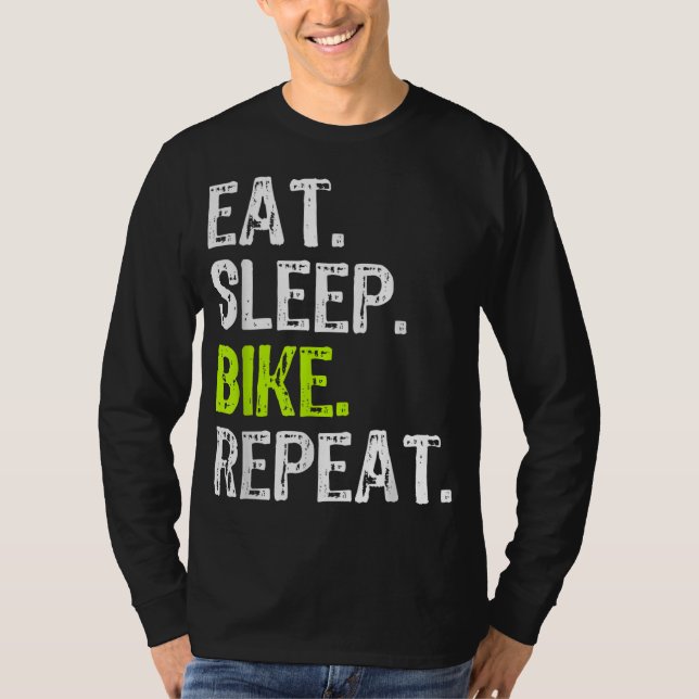 Eat Sleep Bike Repeat Biking Cycling Cyclist Gift  T-Shirt (Front)