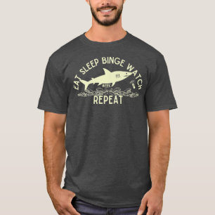 Eat Sleep Binge Watch Shark Repeat Funny Shark Gif T-Shirt