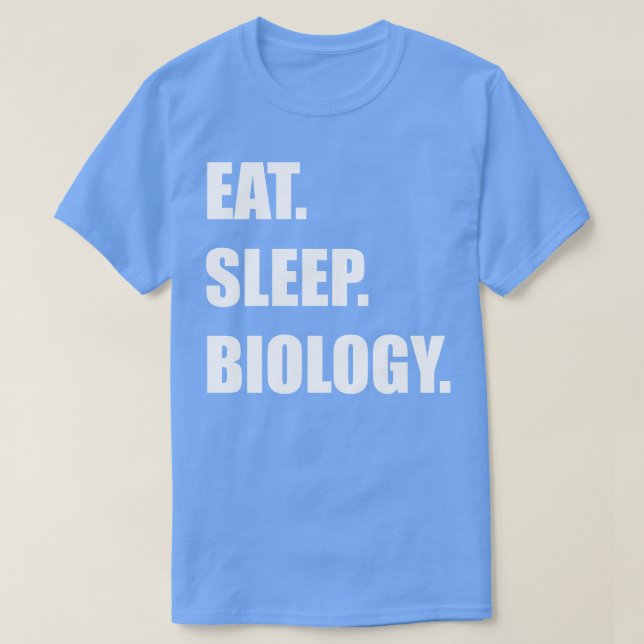 Eat Sleep Biology  T-Shirt (Design Front)