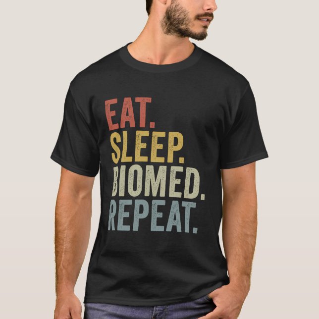 Eat Sleep Biomed Repeat Funny Biomedical Science T-Shirt (Front)