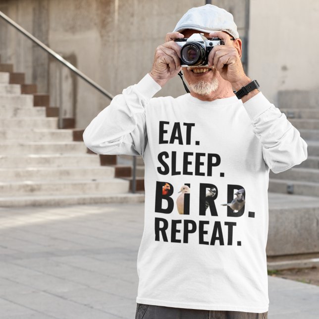 Eat Sleep Bird Repeat Birder's Longsleeve T-Shirt (Eat. Sleep. Bird. Repeat. This funny bird watcher shirt also features a sleepy dove on the back.)