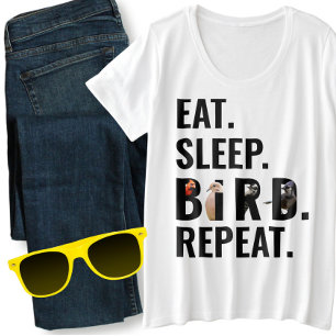 Eat Sleep Bird Repeat Birder's Plus Size T-Shirt