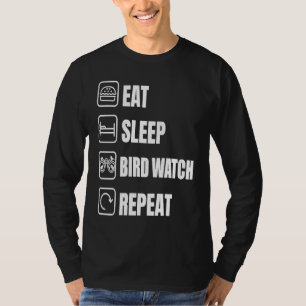 Eat Sleep Bird Watch Repeat Bird Watching Bird T-Shirt
