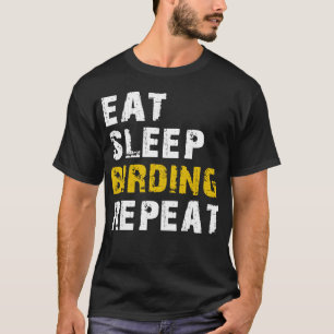 eat sleep birding T-Shirt