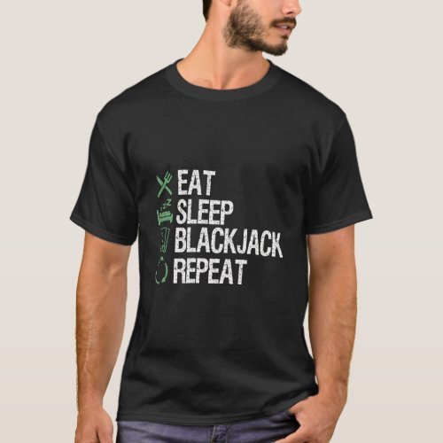 Eat Sleep Blackjack Repeat Poker Shirt Gambler T_S