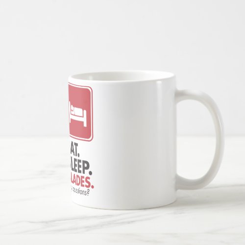 Eat Sleep Blades _ Red Coffee Mug