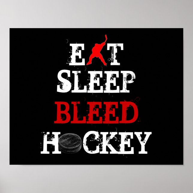 EAT/SLEEP/BLEED/HOCKEY POSTER (Front)