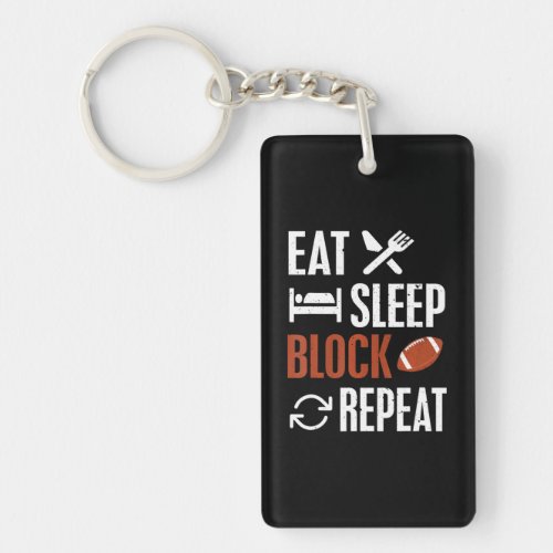 Eat Sleep Block Repeat Football Offensive Lineman Keychain