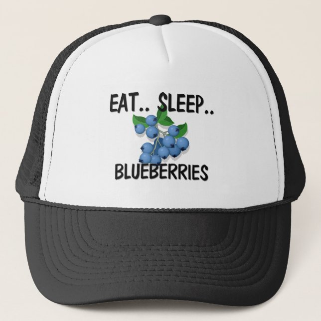 Eat Sleep BLUEBERRIES Trucker Hat (Front)