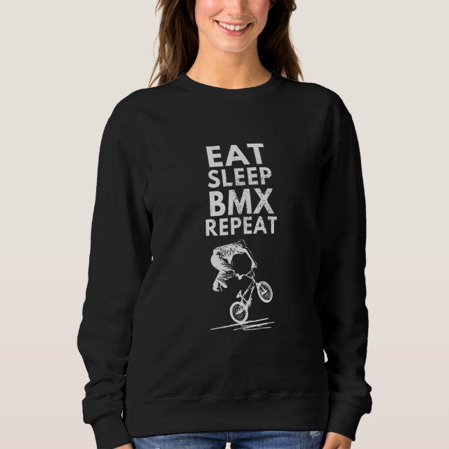 Eat Sleep Bmx Repeat Bicycle Rider Freestyle Bikin Sweatshirt (Front)