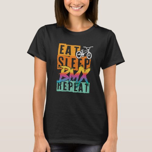 Eat Sleep BMX Repeat Bike MTB Gift for BMX Rider P T_Shirt