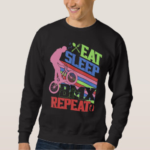 Eat Sleep BMX Repeat  BMX Rider Bicycle Motocross Sweatshirt