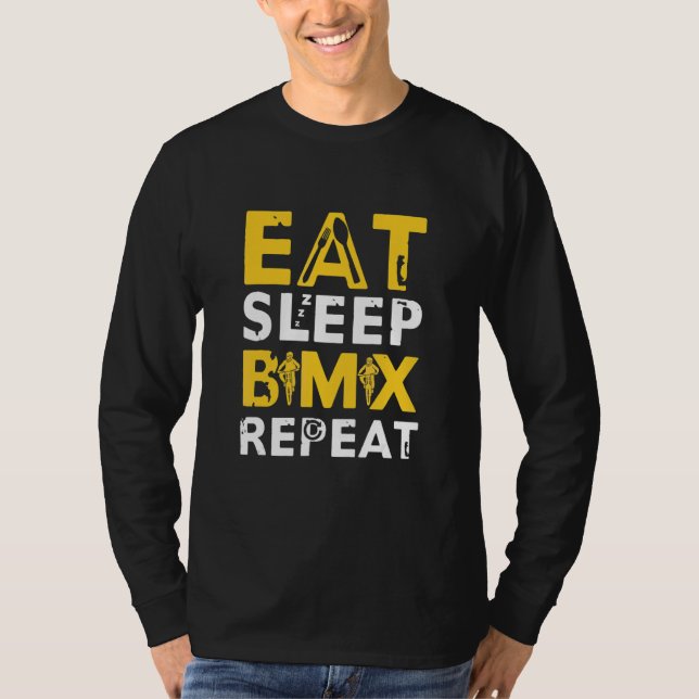 Eat Sleep Bmx Repeat  Bmx T-Shirt (Front)