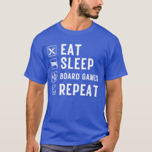 eat sleep board games repeat friend T-Shirt