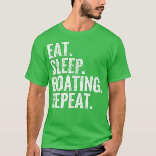 Eat Sleep Boating Repeat T_Shirt