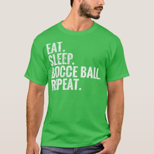Eat Sleep Bocce ball Repeat T_Shirt