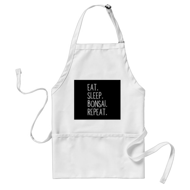 Eat Sleep Bonsai Repeat Bonsai Tree Art T Adult Apron (Front)