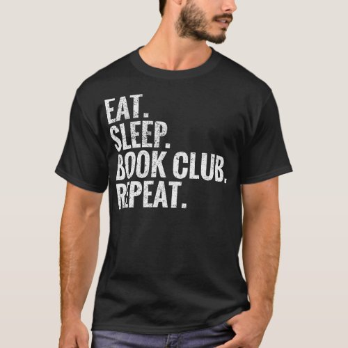 Eat Sleep Book club Repeat T_Shirt