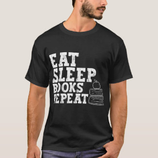 Eat sleep books repeat , cool funniest graphic T-Shirt