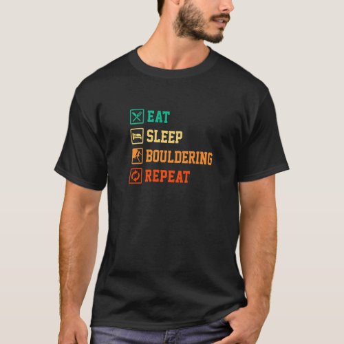 Eat Sleep Bouldering Repeat Rock Boulder Climbing  T_Shirt