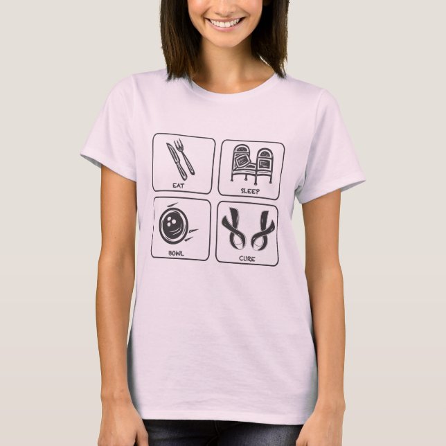 Eat, Sleep, Bowl, Cure T-Shirt (Front)
