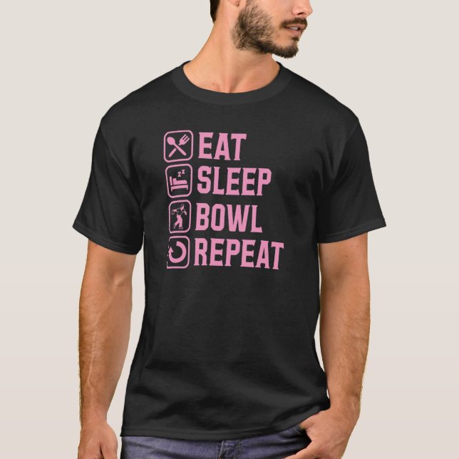Eat Sleep Bowl Repeat Bowling Alley Party 3 T-Shirt (Front)