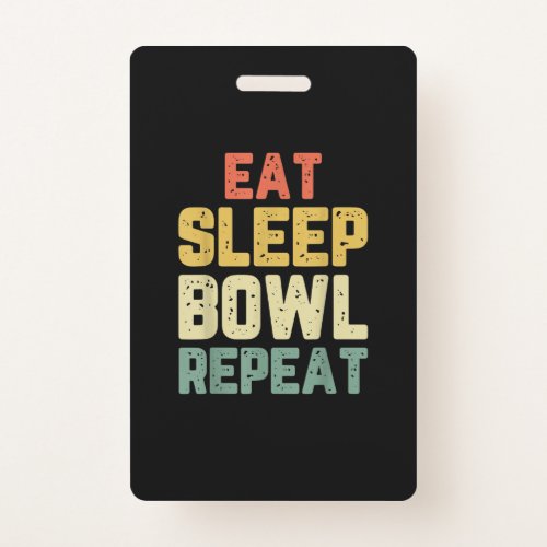 Eat Sleep Bowl Repeat Bowling Bowler Gift Badge